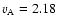 $v_{\rm A}=2.18$