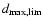 $d_{\rm max,lim}$