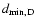 $d_{\rm min,D}$