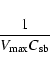\begin{displaymath}%
\frac{1}{V_{\rm max} C_{\rm sb}}
\end{displaymath}