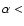 $\alpha
<$