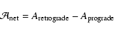 \begin{displaymath}{\cal A}_{\rm net}=A_{\rm retrograde}-A_{\rm prograde}
\end{displaymath}
