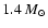 $1.4~M_{\odot}$