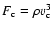$F_{\rm c}=\rho v_{\rm c}^3$