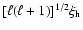$[\ell(\ell+1)]^{1/2}\xi_{\rm h}$