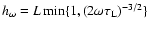 $h_\omega = L \min\{1, (2\omega\tau_{\rm L})^{-3/2}\}$