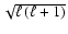 $\sqrt{\ell \left(\ell +1 \right)}$