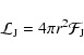 \begin{displaymath}{\cal L}_{\rm J} = 4 \pi r^2 {\cal F}_{\rm J}
\end{displaymath}