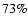 $73\%$