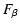 $\displaystyle F_\beta$