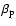 $\beta_{\rm p}$