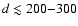 $d \lesssim 200{-}300$