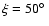 $\xi=50{\hbox{$^\circ$ }}$