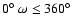 $0{\hbox{$^\circ$ }}\omega\leq 360{\hbox{$^\circ$ }}$