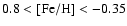 $0.8<{\rm [Fe/H]}<-0.35$
