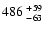 $\rm 486^{~+59}_{~-63}$