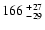 $\rm 166^{~+27}_{~-29}$