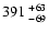 $\rm 391^{~+63}_{~-69}$