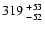 $\rm 319^{~+53}_{~-52}$