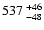 $\rm 537^{~+46}_{~-48}$