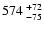 $\rm 574^{~+72}_{~-75}$
