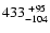$\rm 433^{~+95}_{-104}$