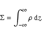 \begin{displaymath}
\Sigma=\int_{-\infty}^{\infty} \rho~{\rm d}z.
\end{displaymath}