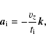 \begin{displaymath}
\vec{a}_{\rm {i}} = - \frac{v_z}{t_{\rm {i}}}
\vec{k},
\end{displaymath}