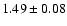 $1.49\pm0.08$