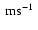 $\hbox{~ms$^{-1}$ }$
