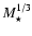 $M_\star^{1/3}$