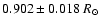 $0.902\pm0.018~R_\odot$