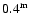 $0.4^{\rm m}$