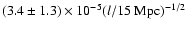 $(3.4\pm1.3)\times10^{-5}(l/15~{\rm Mpc})^{-1/2}$
