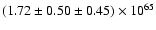 $(1.72\pm0.50\pm0.45)\times10^{65}$