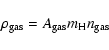 \begin{displaymath}%
\rho_{\rm gas} = A_{\rm gas} m_{\rm H} n_{\rm gas}
\end{displaymath}