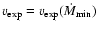 $v_{\rm exp}=v_{\rm exp}(\dot{M}_{\rm min})$