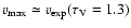 $v_{\rm max} \simeq v_{\rm
exp}(\tau_{\rm V} = 1.3)$