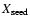 $X_{\rm seed}$