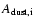 $A_{{\rm
dust},{\rm i}}$