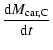 $\displaystyle \displaystyle\frac{{\rm d}{M}_{\rm car,C}}{{\rm d}t}$