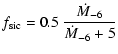 $\displaystyle \displaystyle f_{\rm sic} = 0.5~\displaystyle
\frac{\dot{M}_{-6}}{\dot{M}_{-6}+5}$