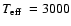 $\mbox{$T_{\rm eff}$ }=3000$