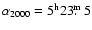 $\alpha_{2000}=5^{\rm h}23\hbox{$.\!\!^{\rm m}$ }5$