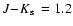 $\mbox{$J\!-\!K_{\rm s}$ }=1.2$