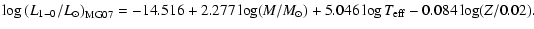 $\displaystyle %
\log \left(L_{1-0}/L_{\odot}\right)_{\rm MG07} =
-14.516+2.277\log (M/M_{\odot}) +5.046\log T_{\rm eff}-0.084\log(Z/0.02).$