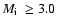 $\mbox{$M_{\rm i}$ }\ge3.0$