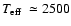 $\mbox{$T_{\rm eff}$ }\simeq 2500$