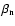 $\beta_{\rm n}$