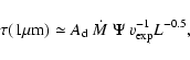 \begin{displaymath}%
\tau(1\mu{\rm m}) \simeq A_{\rm d}~\dot{M}~\Psi~v_{\rm exp}^{-1}
L^{-0.5},
\end{displaymath}